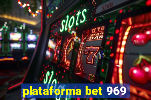 plataforma bet 969